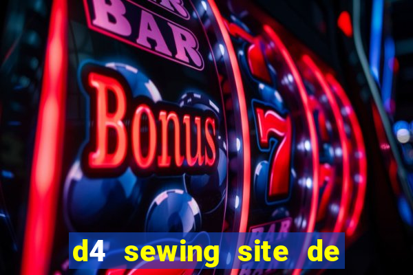 d4 sewing site de relacionamento login